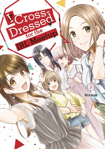 I CROSSED DRESSED FOR IRL MEETUP GN VOL 03