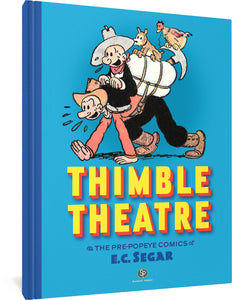 THIMBLE THEATRE & THE PRE-POPEYE COMICS OF EC SEGAR HC